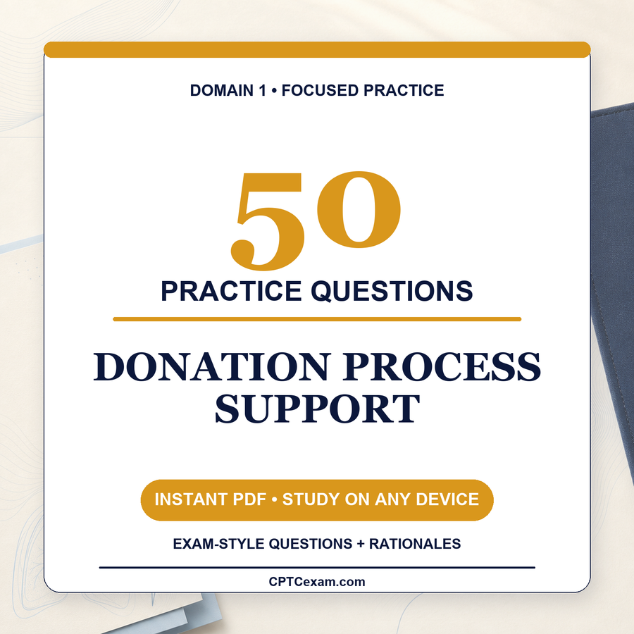 Donation Process Support - 50 CPTC Exam Practice Questions (July 2026 Edition)