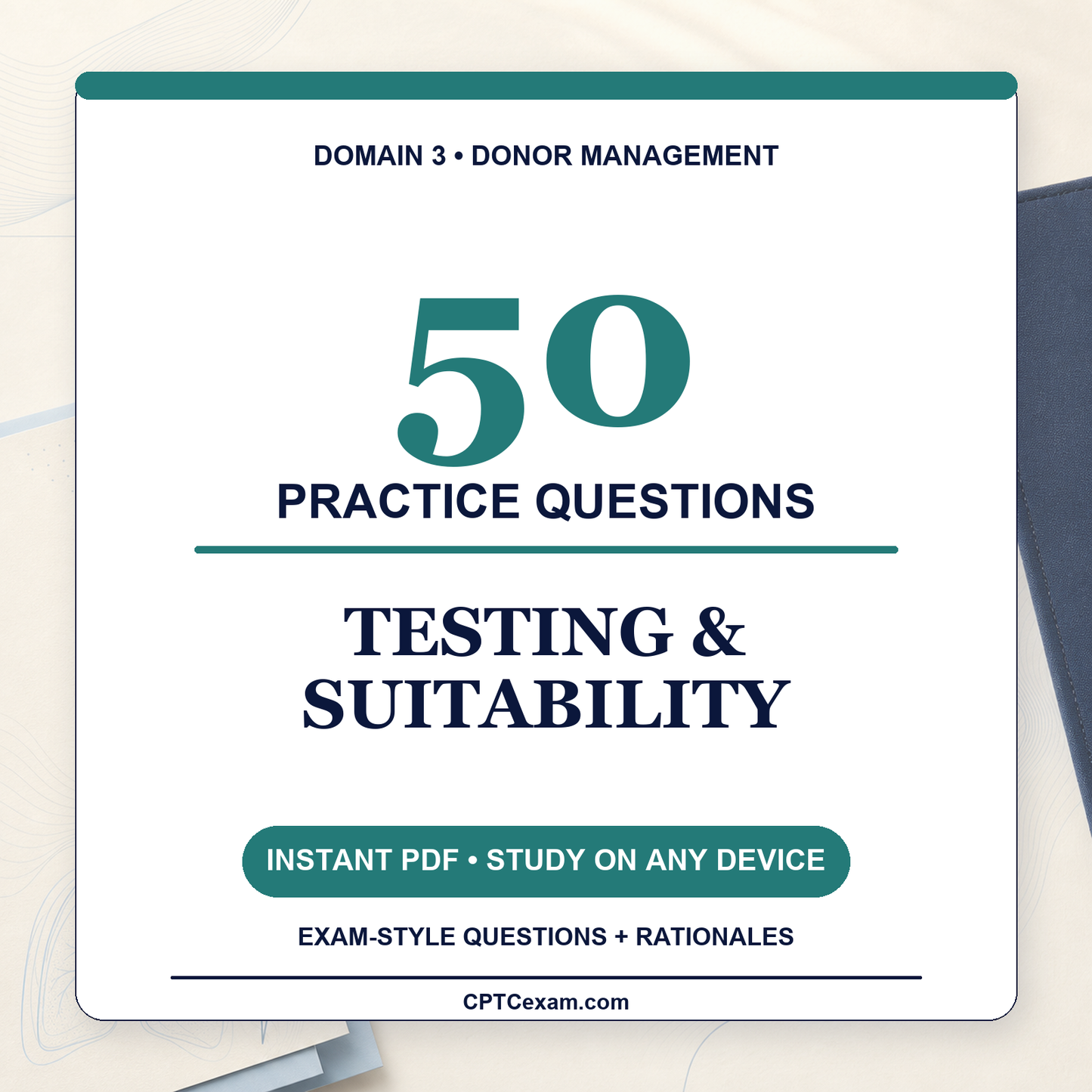 Donor Management and Optimization (Part 1) - Testing and Suitability - 50 CPTC Practice Questions (July 2026 Edition)