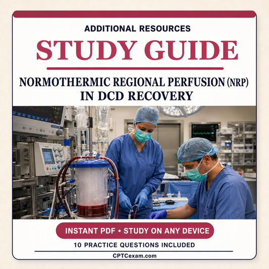 Normothermic Regional Perfusion (NRP) in DCD Recovery - Study Guide (2026 Edition)