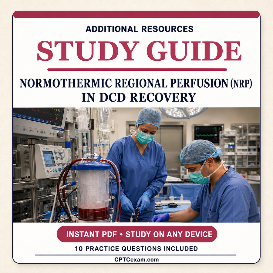 Normothermic Regional Perfusion (NRP) in DCD Recovery - Study Guide (2026 Edition)