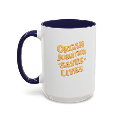 Organ Donation Saves Lives, Ceramic Mug, 11 & 15oz