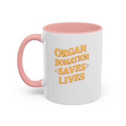 Organ Donation Saves Lives, Ceramic Mug, 11 & 15oz