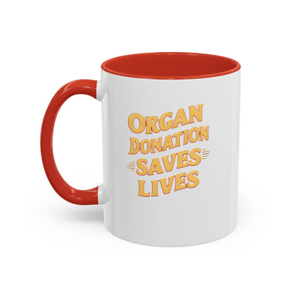 Organ Donation Saves Lives, Ceramic Mug, 11 & 15oz