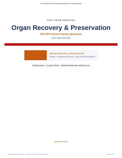 Organ Recovery & Preservation - 100 CPTC Exam Practice Questions (July 2026 Edition)