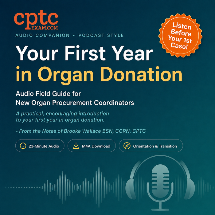 A Candid Conversation About Your First Year as an Organ Procurement Coordinator