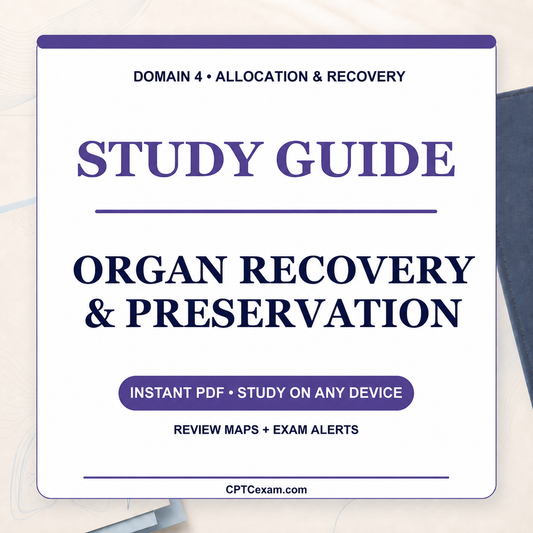 Organ Recovery & Preservation Study Guide (2026 Edition)