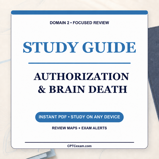 Donor Authorization & Brain Death - CPTC Exam Study Guide (2026 Edition)