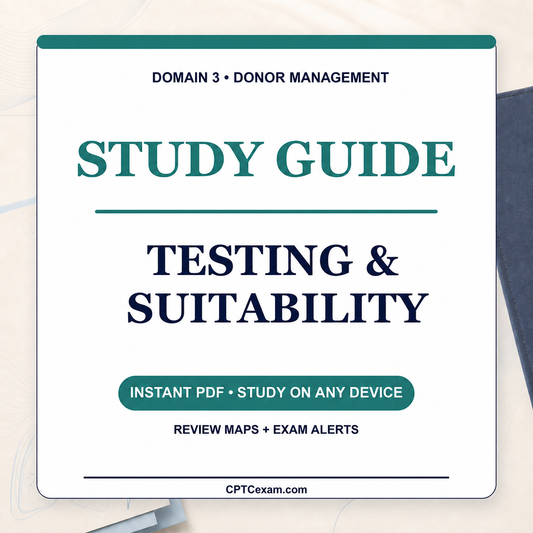 Donor Management: Testing & Suitability - CPTC Study Guide (2026 Edition)